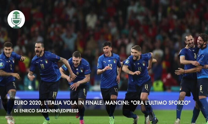 Euro 2020, l'Italia vola in finale. Mancini: "Serve l'ultimo sforzo"