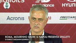 Roma, show di Mourinho. Il Napoli ha presentato Spalletti