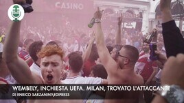 Scontri a Wembely: inchiesta Uefa. Milan, ecco il nuovo attaccante