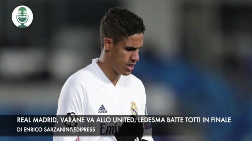 Real Madrid, Varane va allo United. Ledesma batte Totti in finale