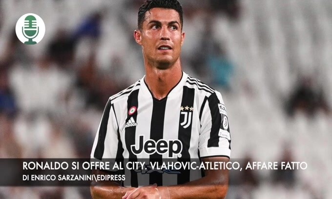 Ronaldo si offre al Manchester City. Atletico-Vlahovic, affare fatto