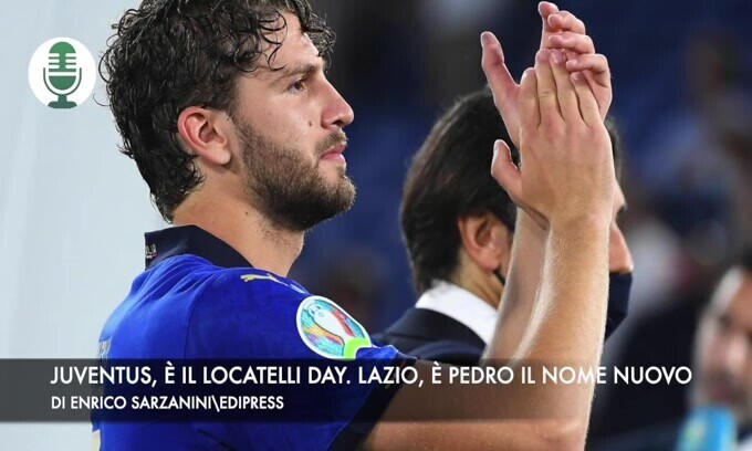 Juventus, è il Locatelli day. Lazio, il nome nuovo è Pedro