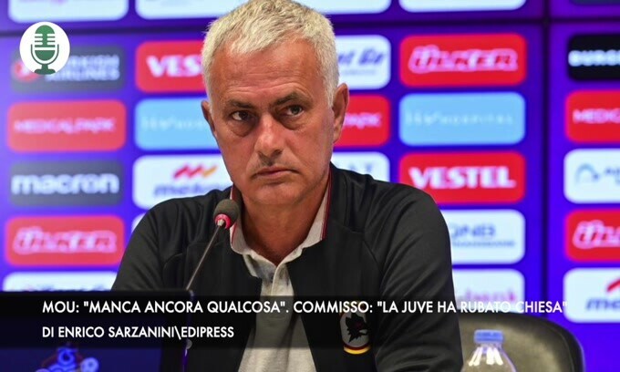 Mourinho: "Manca ancora qualcosa". Commisso: "La Juve ci ha rubato Chiesa"