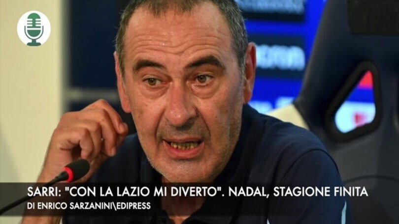 Sarri: "Con la Lazio mi diverto". Nadal, stagione finita