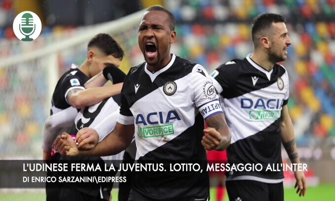 L'Udinese ferma la Juventus. Lotito, messaggio all'Inter per Correa