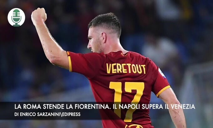 La Roma stende la Fiorentina. Il Napoli supera il Venezia