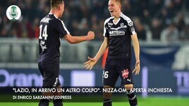 "Lazio, in arrivo un altro colpo". Nizza-Marsiglia, aperta un'inchiesta