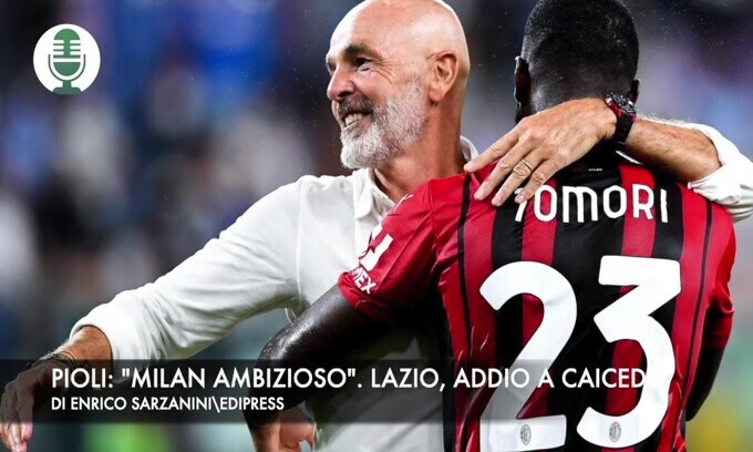 Pioli: "Il Milan è ambizioso". Lazio, addio a Felipe Caicedo