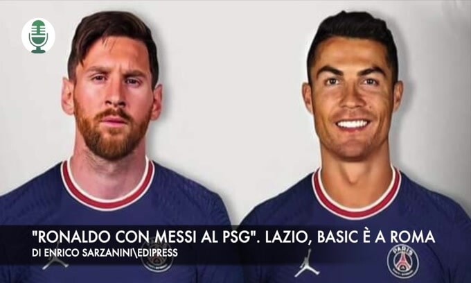 "Ronaldo con Messi al Psg". Lazio, Basic è sbarcato a Roma