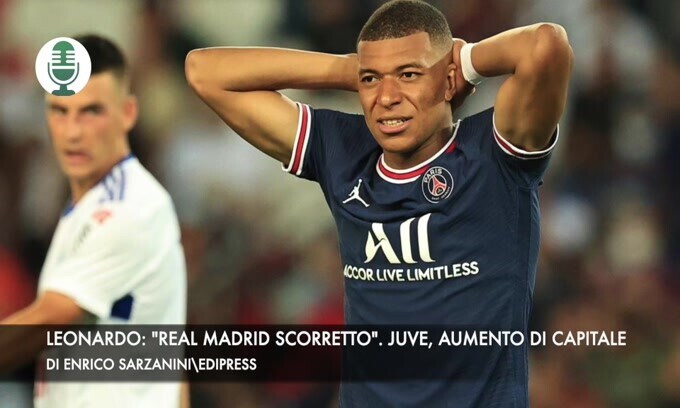 Leonardo: "Mbappé? Real scorretto". Juventus, aumento di capitale