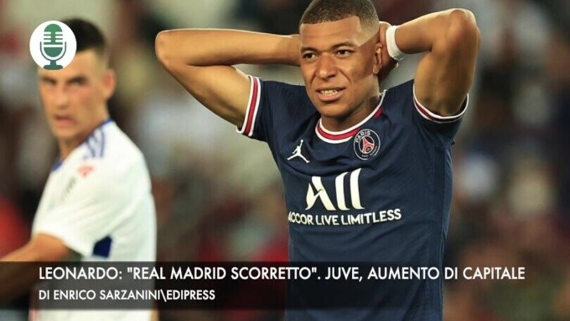 Leonardo: "Mbappé? Real scorretto". Juventus, aumento di capitale