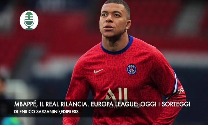 Mbappé, il Real Madrid rilancia. Europa League: oggi i sorteggi