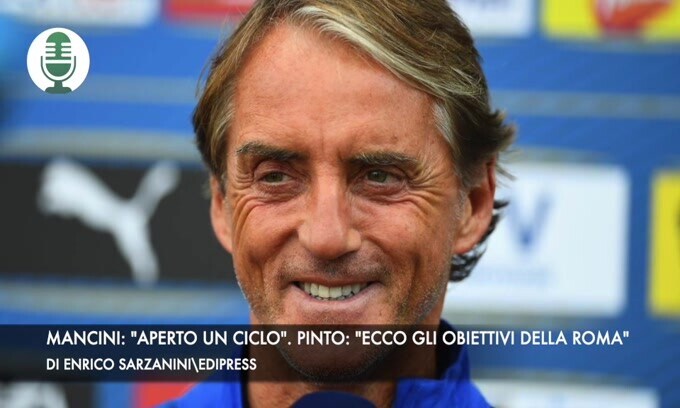 Mancini: "Aperto un ciclo". Pinto: "Ecco gli obiettivi della Roma"