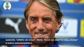 Mancini: "Aperto un ciclo". Pinto: "Ecco gli obiettivi della Roma"