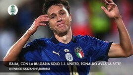 Italia, solo un pari con la Bulgaria. United, Ronaldo avrà la sette
