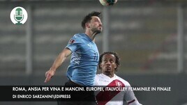 Roma in ansia per Vina e Mancini. Italvolley femminile: Italia in finale