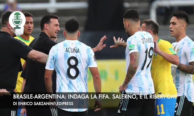 Brasile-Argentina: indaga la Fifa. Salernitana, è il Ribery-day