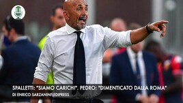 Spalletti: "Siamo carichi". Pedro: "Dimenticato dalla Roma"