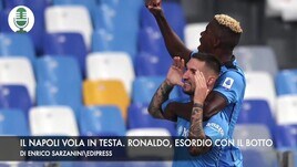 Il Napoli vola in testa. Ronaldo, esordio con il botto