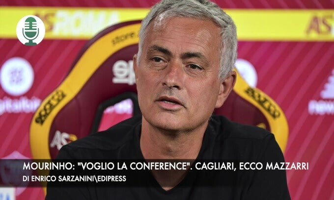 Mourinho: "Voglio la Conference". Cagliari, Mazzarri è ufficiale