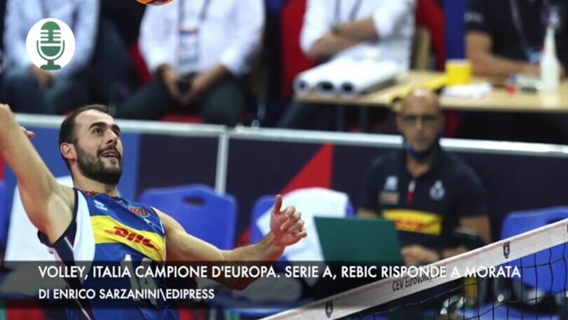 Volley, Italia campione d'Europa. Serie A, Rebic risponde a Morata