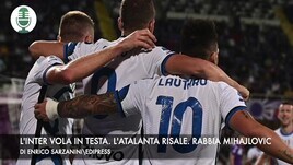 L'Inter vola in testa. L'Atalanta risale. Rabbia Mihajlovic