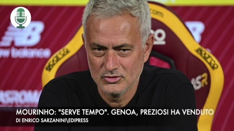 Mourinho: "Dateci tempo". Genoa, Preziosi ha venduto