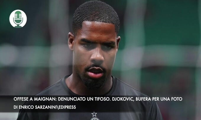 Offese a Maignan: denunciato un tifoso. Djokovic, bufera per una foto