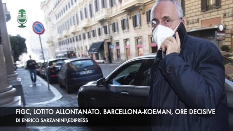 Figc, Lotito allontanato. Barcellona-Koeman, ore decisive