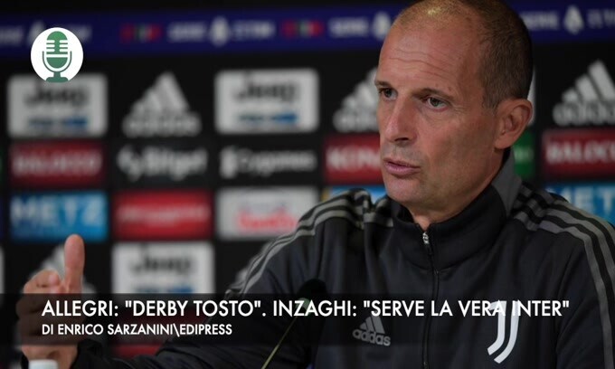 Allegri: “Derby tosto”. Inzaghi: “Serve la vera Inter”