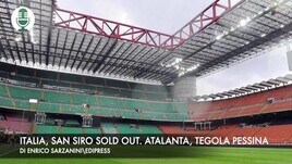 Italia, San Siro è sold out. Atalanta, tegola Pessina