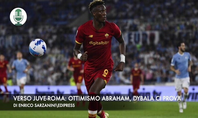 Verso Juve-Roma: ottimismo Abraham. Dybala ci prova