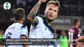 Verso Lazio-Inter: Immobile dall'inizio. Ci sarà anche Correa