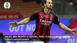 Milan, Ibrahimovic pronto al rientro. Pedri, clausola da 1 miliardo