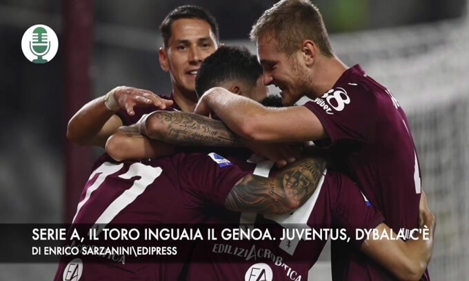 Serie A, il Toro inguaia il Genoa. Juventus, Dybala è pronto
