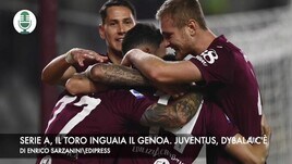 Serie A, il Toro inguaia il Genoa. Juventus, Dybala è pronto