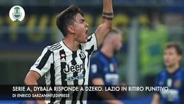 Serie A: Dybala risponde a Dzeko. Lazio in ritiro punitivo