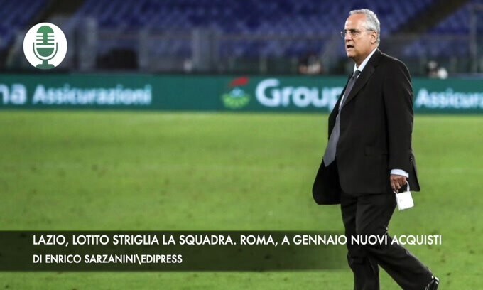 Lazio, Lotito striglia la squadra. Roma, a gennaio nuovi acquisti