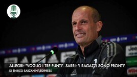 Allegri: "Voglio i tre punti". Sarri: "I ragazzi sono pronti"