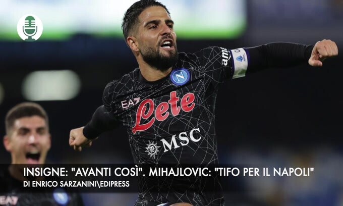 Insigne: "Avanti così". Mihajlovic: "Scudetto? Tifo per il Napoli"