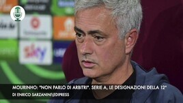 Mourinho: "Non parlo di arbitri". Serie A, le designazioni della 12ª
