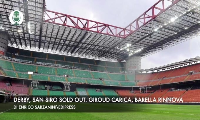 Derby, San Siro sold out. Giroud carica. Barella rinnova