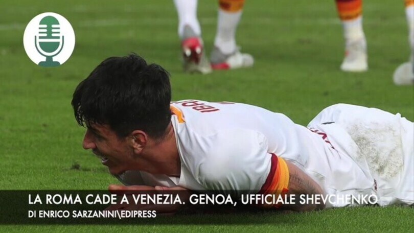 La Roma cade a Venezia. Genoa, ufficiale Shevchenko