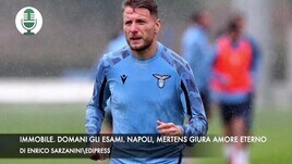 Immobile, domani gli esami. Napoli, Mertens giura amore eterno