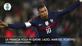 La Francia vola in Qatar. Lazio, Marusic positivo al covid