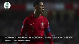Ronaldo: "Andremo al mondiale". Tebas: "Serie A in crescita"