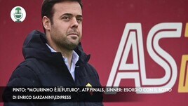 Pinto: "Mourinho è il futuro". Atp Finals, Sinner: esordio con vittoria