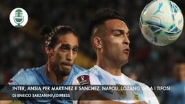 Inter, ansia per Martinez e Sanchez. Napoli, Lozano gela i tifosi