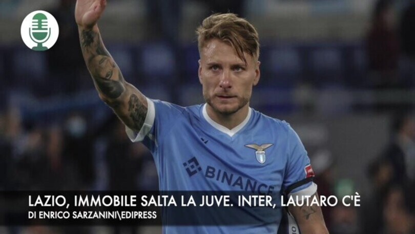 Lazio, Immobile salta la Juve. Inter, Lautaro c'è