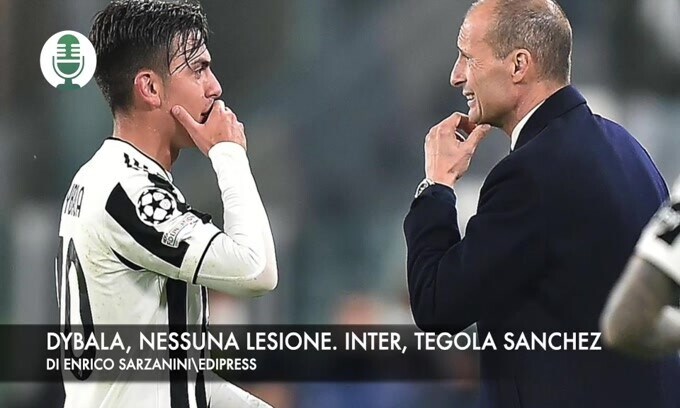 Dybala, scongiurate lesioni. Inter, tegola Sanchez